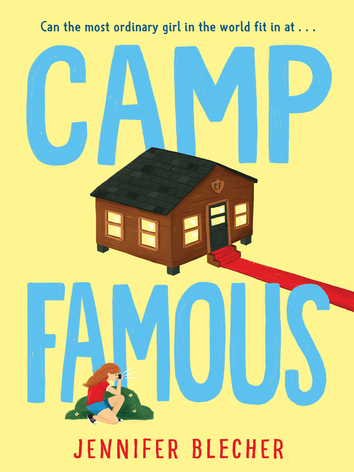 Title details for Camp Famous by Jennifer Blecher - Available